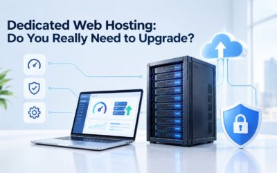 Blogs Dedicated Web Hosting: Do You Really Need to Upgrade?