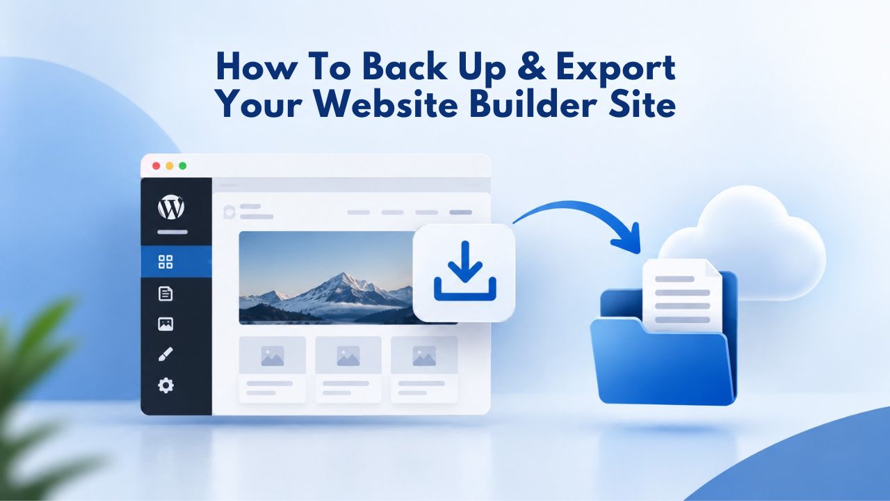 How to Back Up and Export Your Website Builder Site How to Back Up and Export Your Website Builder Site