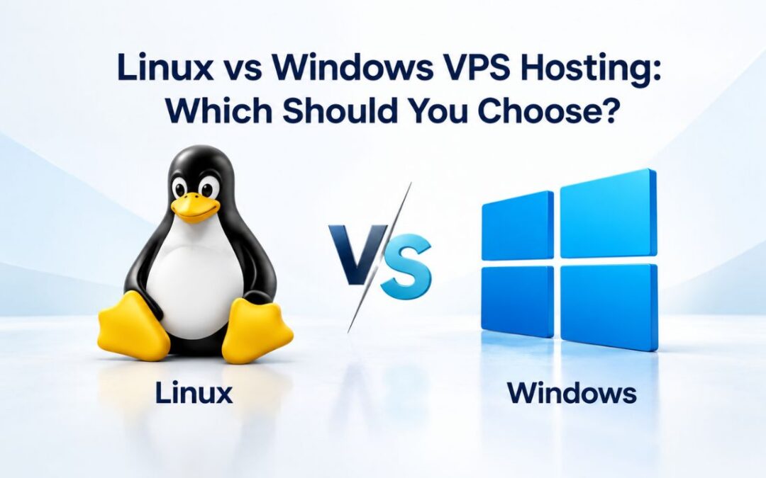 Linux vs Windows VPS Hosting: Which Should You Choose?