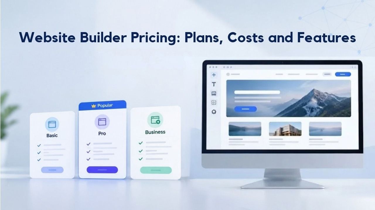 Website Builder Pricing_ Plans, Costs and Feature Website Builder Pricing: Plans, Costs and Features