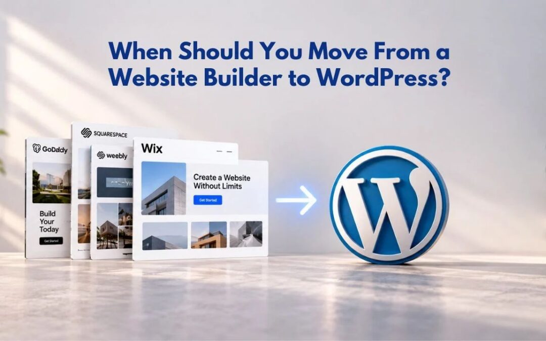 When Should You Move From a Website Builder to WordPress?