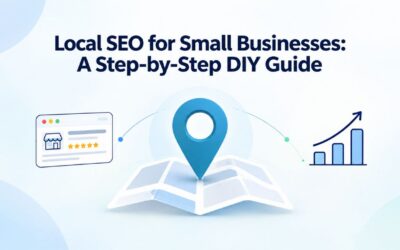 Local SEO for Small Businesses: A Step-by-Step DIY Guide