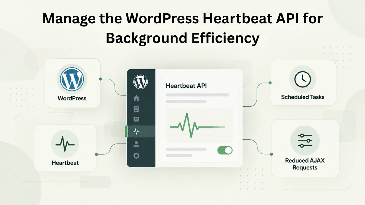 Manage the WordPress Heartbeat API for Background Efficiency Manage the WordPress Heartbeat API for Background Efficiency