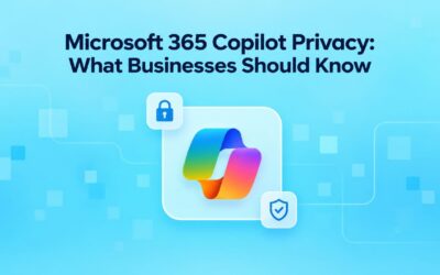Microsoft 365 Microsoft 365 Copilot Privacy: What Businesses Should Know