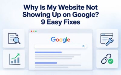 Why Is My Website Not Showing Up on Google? 9 Easy Fixes